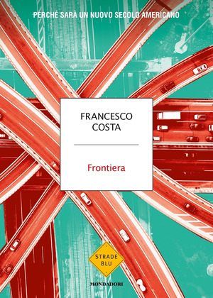 Frontiera. Perché sarà un nuovo secolo americano Frontiera. Perché sarà un nuovo secolo americano