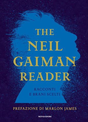 The Neil Gaiman reader. Racconti e brani scelti