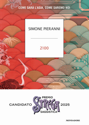 2100. Come sarà l'Asia, come saremo noi 2100. Come sarà l'Asia, come saremo noi