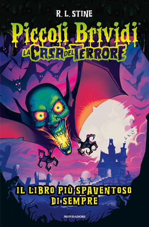 Piccoli brividi. La casa del terrore. Il libro più spaventoso di sempre