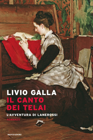 Il canto dei telai. L'avventura di Lanerossi