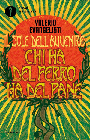 Chi ha del ferro ha del pane. Il sole dell'avvenire