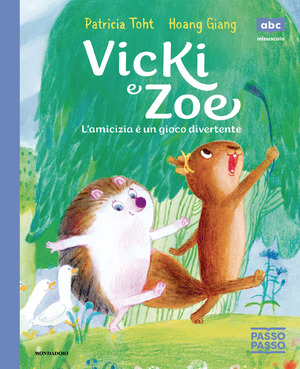 Viki e Zoe. L'amicizia è un gioco divertente. PassoPasso. Stampatello minuscolo. Ediz. a colori