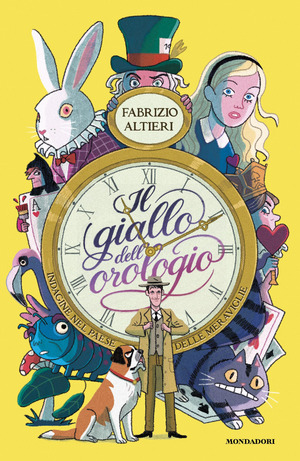 Il giallo dell'orologio. Indagine nel Paese delle Meraviglie