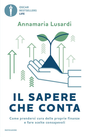Il sapere che conta. Come prendersi cura delle proprie finanze e fare scelte consapevoli