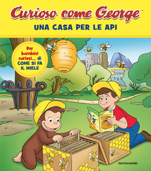 Una casa per le api. Curioso come George. Ediz. a colori