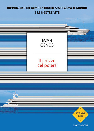 Il prezzo del potere. Un'indagine su come la ricchezza plasma il mondo e le nostre vite