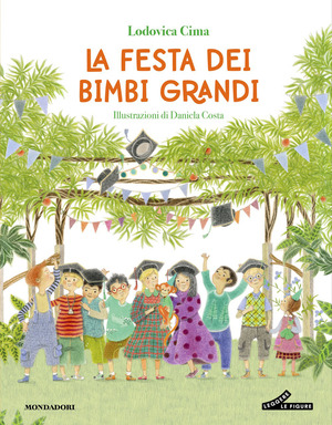 La festa dei bimbi grandi. Ediz. illustrata