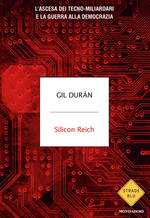 Silicon Reich. L'ascesa dei tecnomiliardari e la guerra alla democrazia