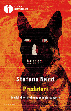 Predatori. I serial killer che hanno segnato l'America