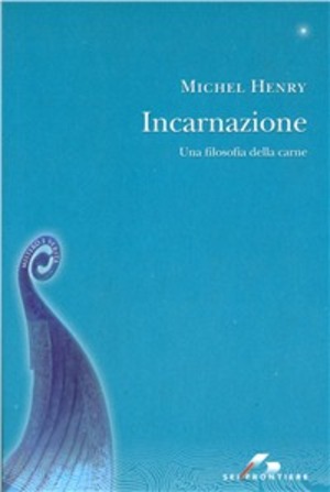 Incarnazione. Una filosofia della carne