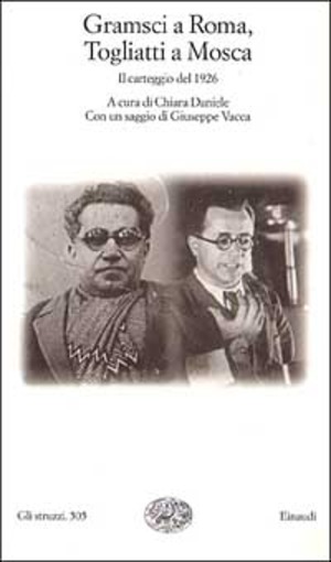 Gramsci a Roma, Togliatti a Mosca. Il carteggio del 1926