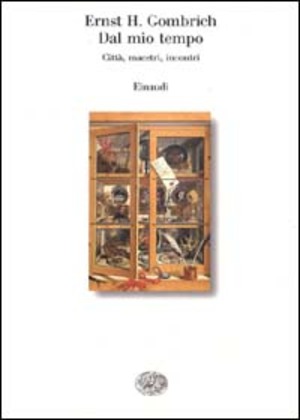 Dal mio tempo. Città, maestri, incontri