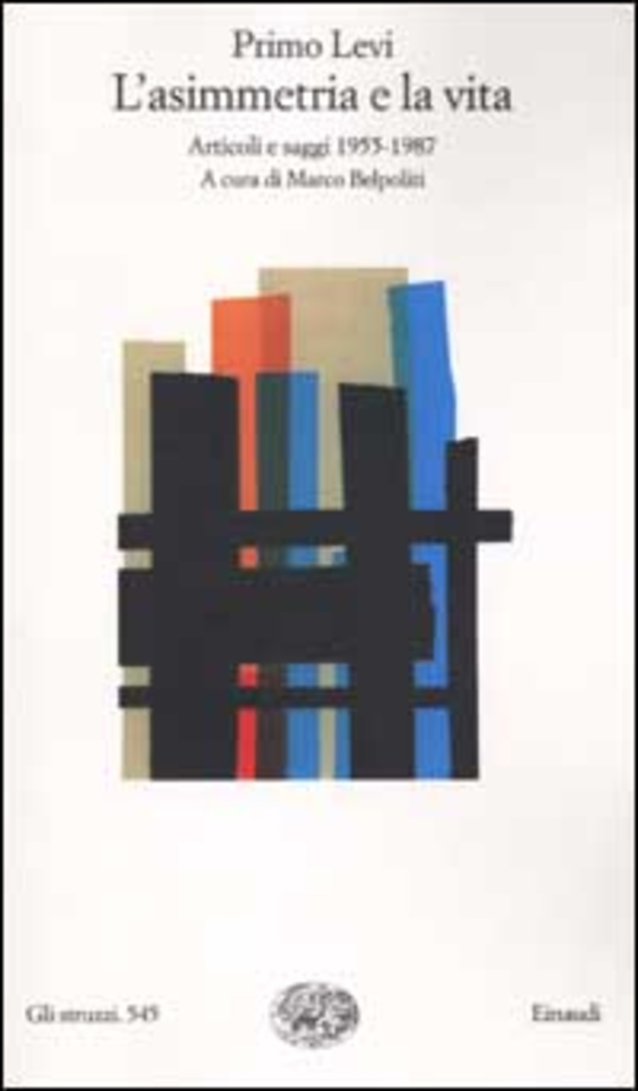 L' asimmetria e la vita. Articoli e saggi 1955-1987