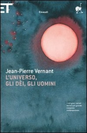 L' universo, gli dèi, gli uomini