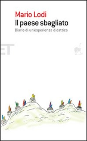 Il paese sbagliato. Diario di un'esperienza didattica