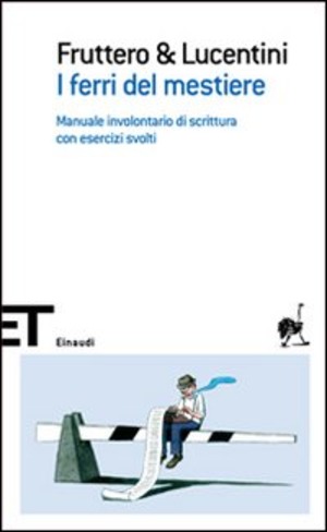 I ferri del mestiere. Manuale involontario di scrittura con esercizi svolti