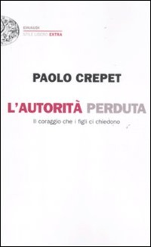 L' autorità perduta. Il coraggio che i figli ci chiedono