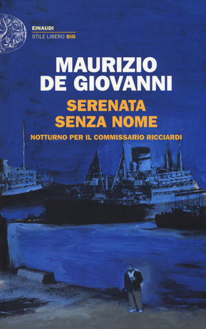 Serenata senza nome. Notturno per il commissario Ricciardi Serenata senza nome. Notturno per il commissario Ricciardi