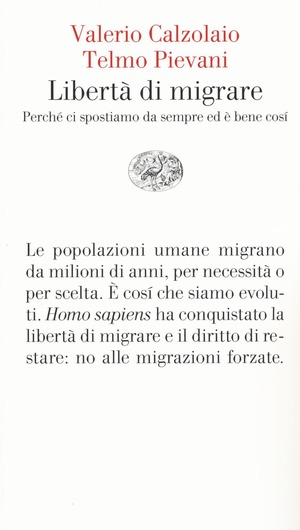 Libertà di migrare. Perchè ci spostiamo da sempre ed è bene così