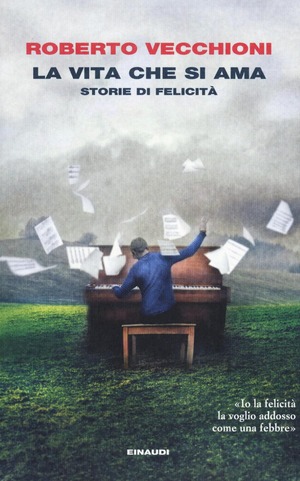 La vita che si ama. Storie di felicità