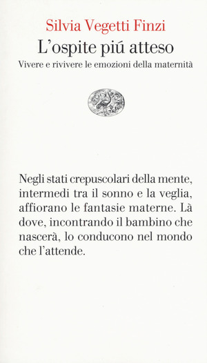 L' ospite più atteso. Vivere e rivivere le emozioni della maternità