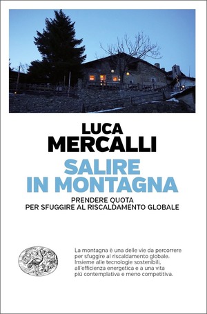 Salire in montagna. Prendere quota per sfuggire al riscaldamento globale Salire in montagna. Prendere quota per sfuggire al riscaldamento globale
