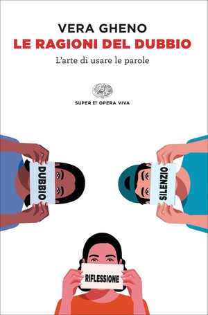 Le ragioni del dubbio. L'arte di usare le parole Le ragioni del dubbio. L'arte di usare le parole