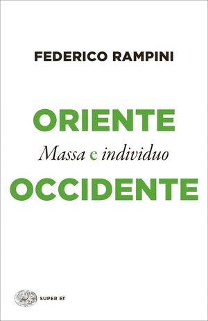Oriente e Occidente. Massa e individuo