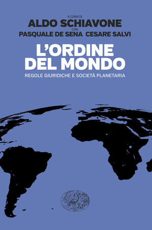 L' Ordine del mondo. Regole giuridiche e società planetaria