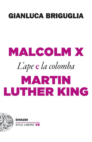 Malcolm X e Martin Luther King. L’ape e la colomba Malcolm X e Martin Luther King. L’ape e la colomba