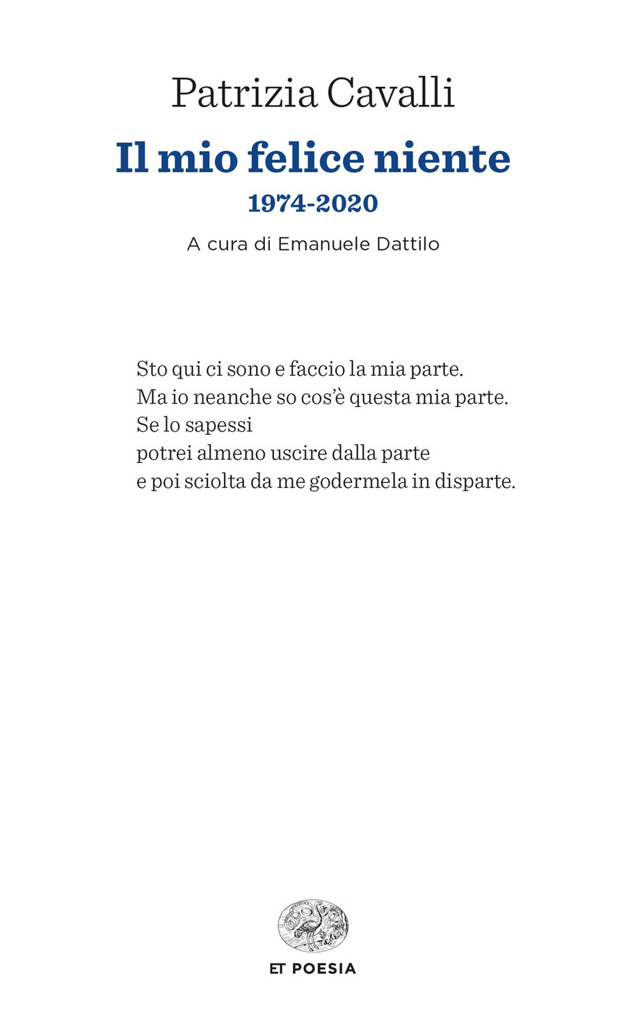 Il mio felice niente. 1974-2020