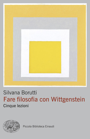 Fare filosofia con Wittgenstein. Cinque lezioni