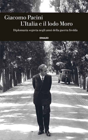 L' Italia e il lodo Moro. Diplomazia segreta negli anni della guerra fredda