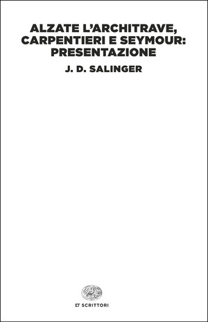 Alzate l’architrave, carpentieri e Seymour: presentazione