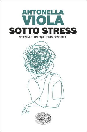 Sotto stress. Scienza di un equilibrio possibile