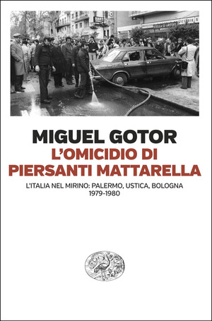 L' omicidio di Piersanti Mattarella. L’Italia nel mirino: Palermo, Ustica, Bologna (1979-1980)