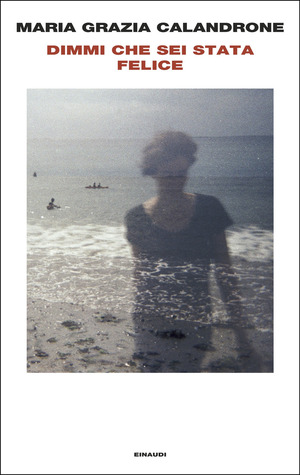 Dimmi che sei stata felice