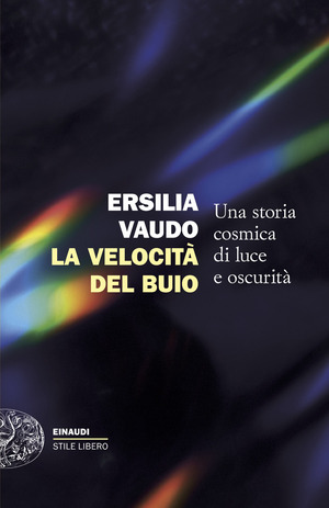 La velocità del buio. Una storia cosmica di luce e oscurità