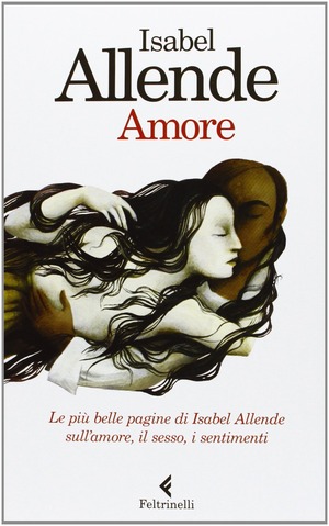 Amore. Le più belle pagine di Isabel Allende sull'amore, il sesso, i sentimenti
