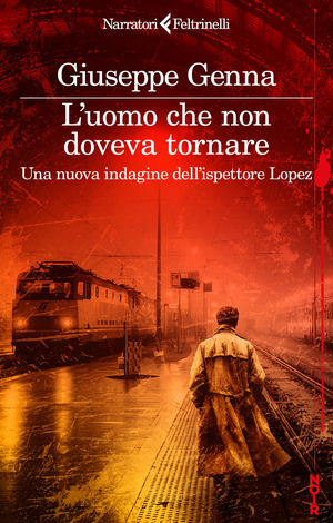 L' uomo che non doveva tornare. Una nuova indagine dell'ispettore Lopez
