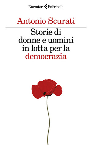 Storie di donne e uomini in lotta per la democrazia