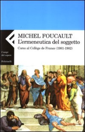 L' ermeneutica del soggetto. Corso al Collège de France (1981-1982)