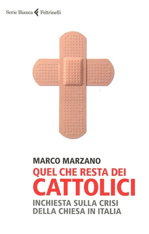Quel che resta dei cattolici. Inchiesta sulla crisi della Chiesa in Italia