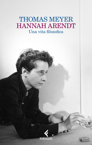 Hannah Arendt. Una vita filosofica