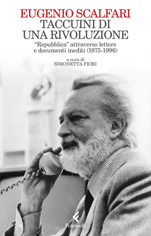 Taccuini di una rivoluzione. «Repubblica» attraverso lettere e documenti inediti (1975-1996)