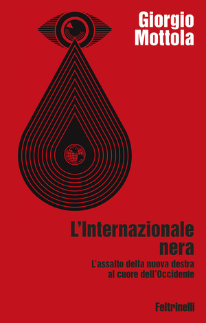 L' Internazionale nera. L'assalto della nuova destra al cuore dell'Occidente