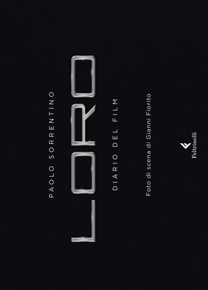 Loro. Diario del film. Ediz. a colori