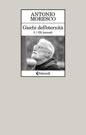 Gli increati. Giochi dell'eternità