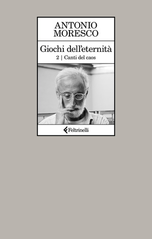 Canti del caos. Giochi dell'eternità